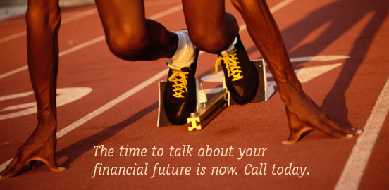 The time to talk about your financial future is now. Call today. 